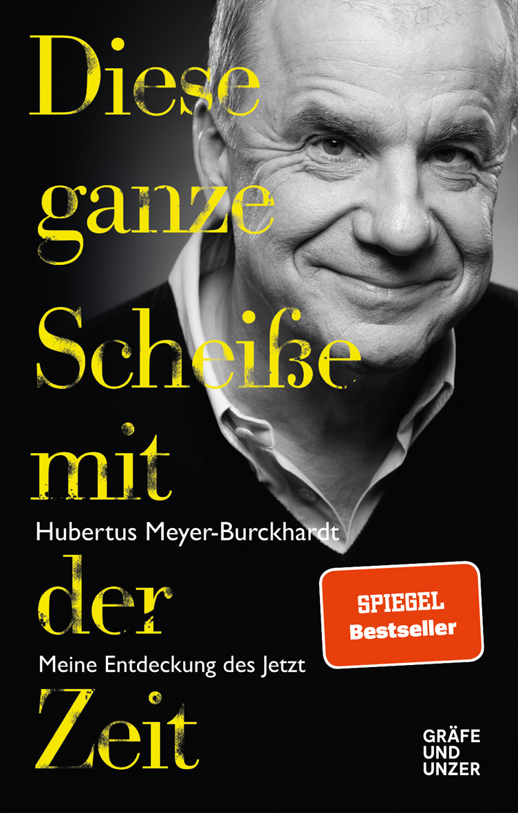 Buchcover: Hubertus Meyer-Burckhardt - Dieser ganze Scheiss mit der Zeit